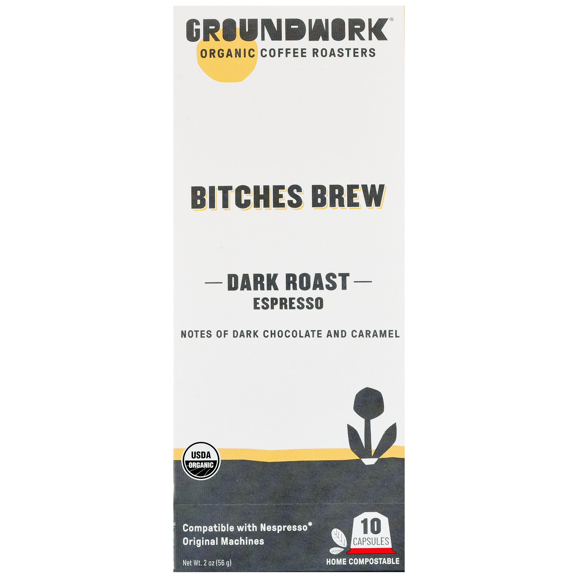 Groundwork Coffee Bitches Brew - Nespresso®: dark roast espresso with dark chocolate & caramel notes, 10 organic home compostable pods.